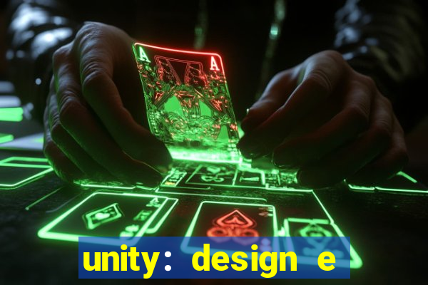 unity: design e desenvolvimento de jogos pdf